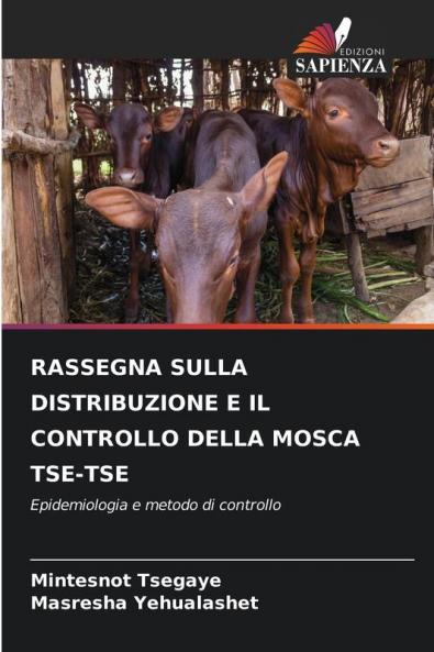 RASSEGNA SULLA DISTRIBUZIONE E IL CONTROLLO DELLA MOSCA TSE-TSE