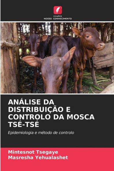 ANÁLISE DA DISTRIBUIÇÃO E CONTROLO DA MOSCA TSÉ-TSÉ