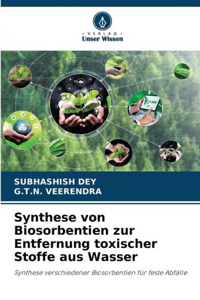 Synthese von Biosorbentien zur Entfernung toxischer Stoffe aus Wasser