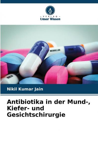 Antibiotika in der Mund- Kiefer- und Gesichtschirurgie
