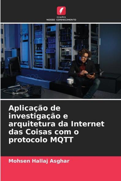 Aplicação de investigação e arquitetura da Internet das Coisas com o protocolo MQTT