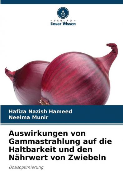 Auswirkungen von Gammastrahlung auf die Haltbarkeit und den Nährwert von Zwiebeln