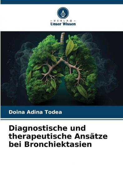 Diagnostische und therapeutische Ansätze bei Bronchiektasien