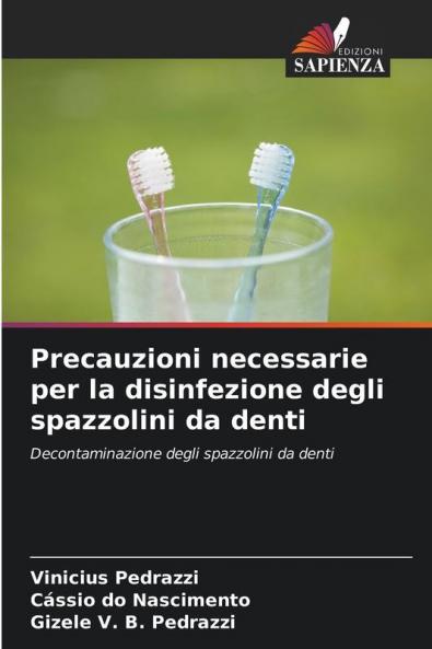 Precauzioni necessarie per la disinfezione degli spazzolini da denti