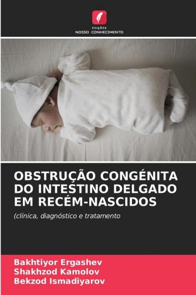 OBSTRUÇÃO CONGÉNITA DO INTESTINO DELGADO EM RECÉM-NASCIDOS