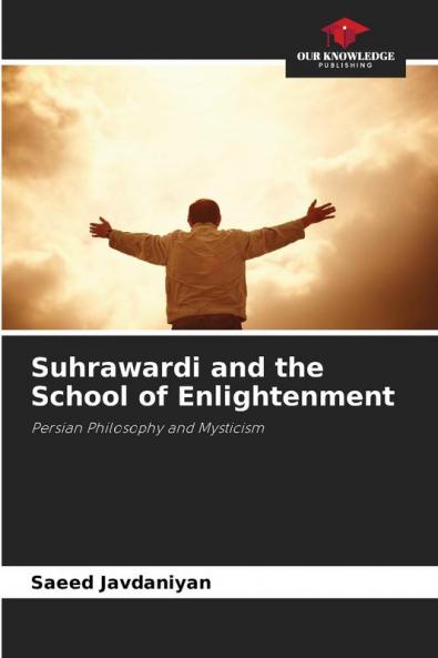 Suhrawardi and the School of Enlightenment