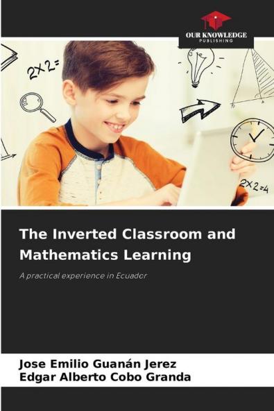 The Inverted Classroom and Mathematics Learning