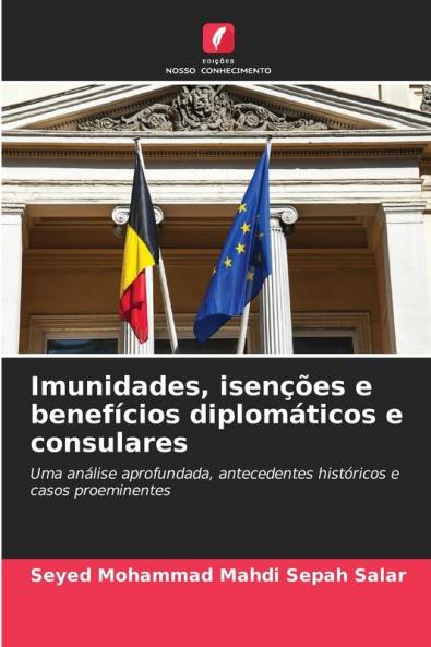 Imunidades isenções e benefícios diplomáticos e consulares