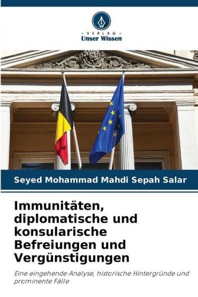 Immunitäten diplomatische und konsularische Befreiungen und Vergünstigungen