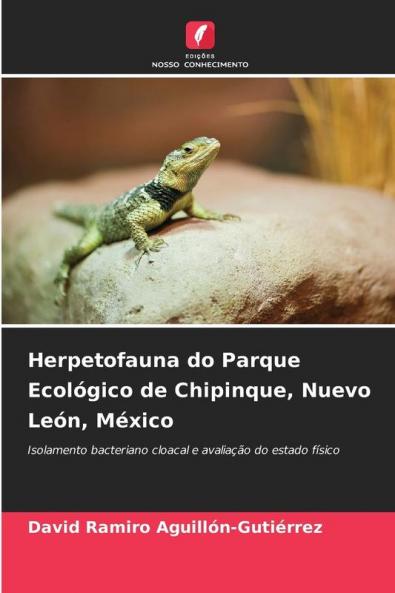 Herpetofauna do Parque Ecológico de Chipinque Nuevo León México