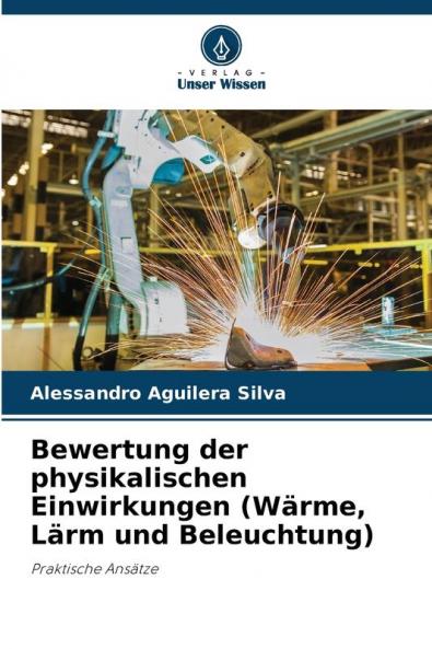Bewertung der physikalischen Einwirkungen (Wärme Lärm und Beleuchtung)