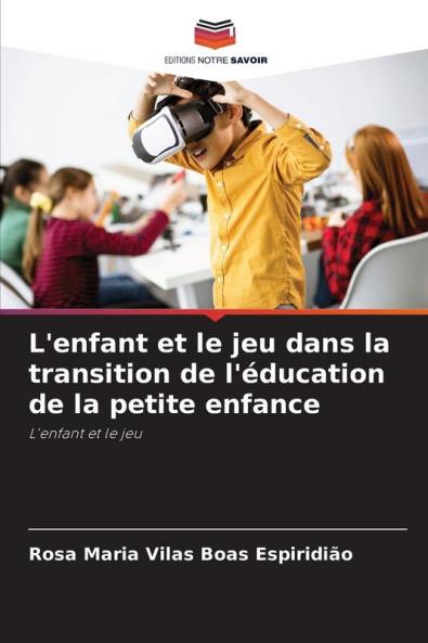 L'enfant et le jeu dans la transition de l'éducation de la petite enfance