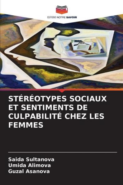 STÉRÉOTYPES SOCIAUX ET SENTIMENTS DE CULPABILITÉ CHEZ LES FEMMES