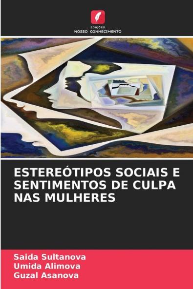 ESTEREÓTIPOS SOCIAIS E SENTIMENTOS DE CULPA NAS MULHERES