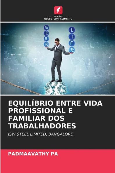 EQUILÍBRIO ENTRE VIDA PROFISSIONAL E FAMILIAR DOS TRABALHADORES