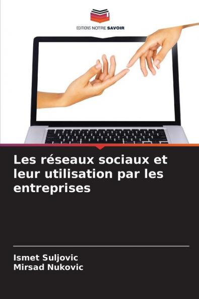 Les réseaux sociaux et leur utilisation par les entreprises