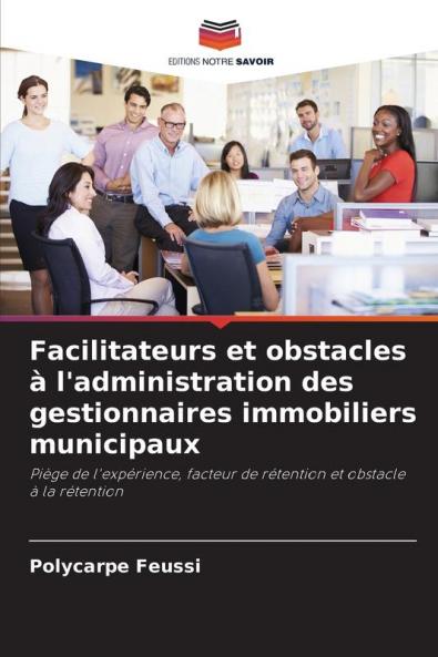Facilitateurs et obstacles à l'administration des gestionnaires immobiliers municipaux