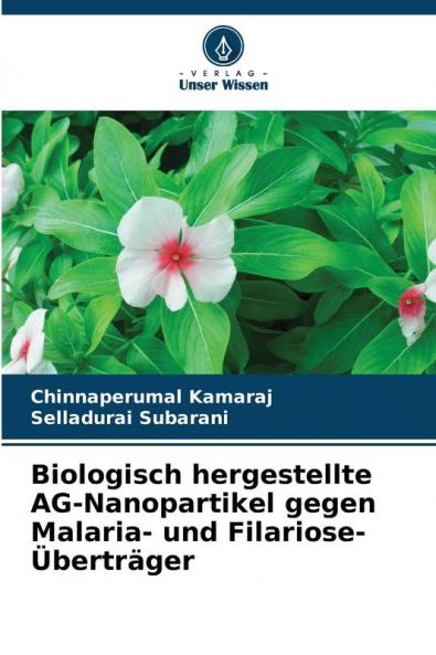 Biologisch hergestellte AG-Nanopartikel gegen Malaria- und Filariose-Überträger