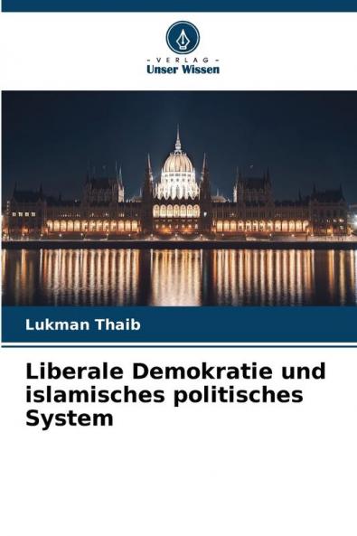 Liberale Demokratie und islamisches politisches System