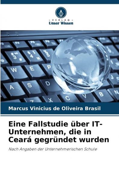 Eine Fallstudie über IT-Unternehmen die in Ceará gegründet wurden
