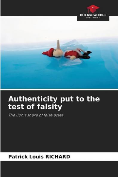 Authenticity put to the test of falsity