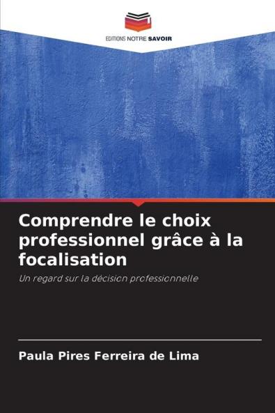 Comprendre le choix professionnel grâce à la focalisation