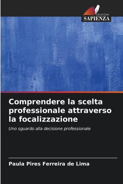 Comprendere la scelta professionale attraverso la focalizzazione