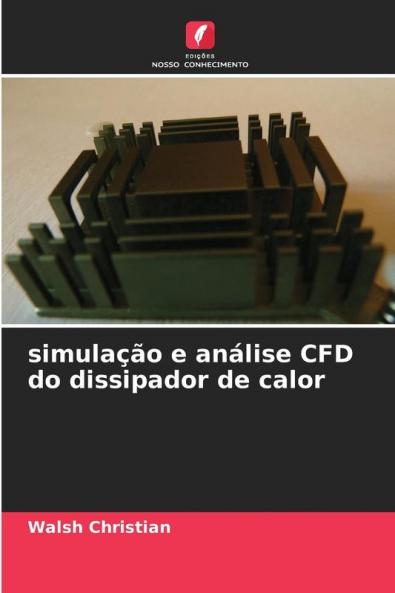 simulação e análise CFD do dissipador de calor