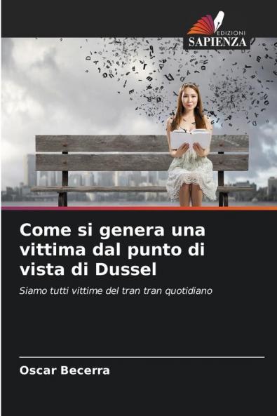 Come si genera una vittima dal punto di vista di Dussel