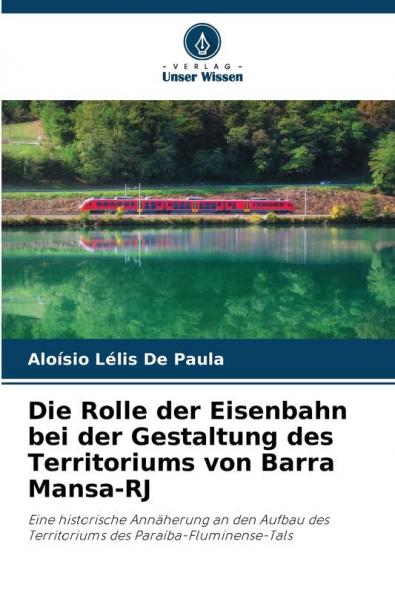 Die Rolle der Eisenbahn bei der Gestaltung des Territoriums von Barra Mansa-RJ