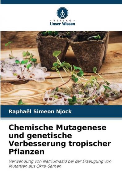 Chemische Mutagenese und genetische Verbesserung tropischer Pflanzen