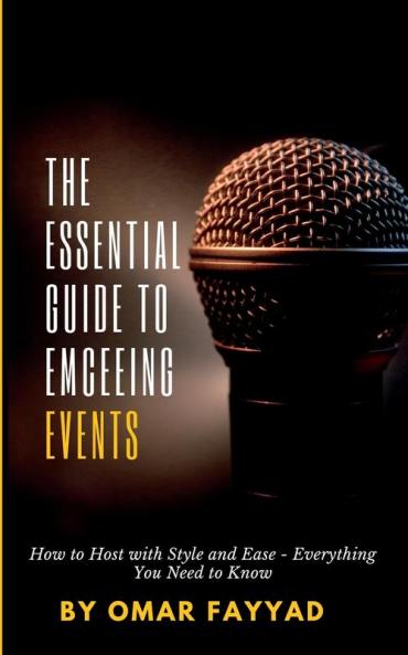 THE ESSENTIAL GUIDE TO  EMCEEING EVENTS