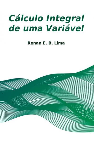 C��lculo Integral De Uma Vari��vel