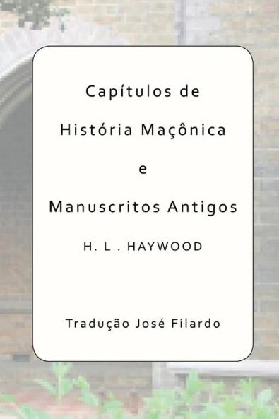 Cap��tulos De Hist��ria Ma����nica E Manuscritos Antigos