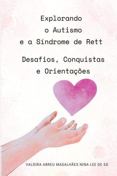 Explorando O Autismo E A Síndrome De Rett: Desafios, Conqui (Portuguese Edition)