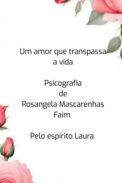 Um Amor Que Transpassa A Vida