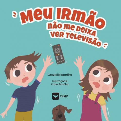Meu Irmão Não Me Deixa Ver Televisão (Portuguese Edition)