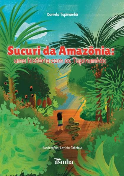 Sucuri Da Amazônia: Uma História Com Os Tupinambás (Portuguese Edition)