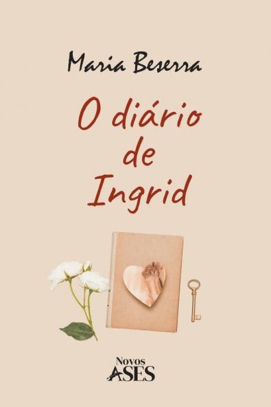 O Diário De Ingrid (Portuguese Edition)