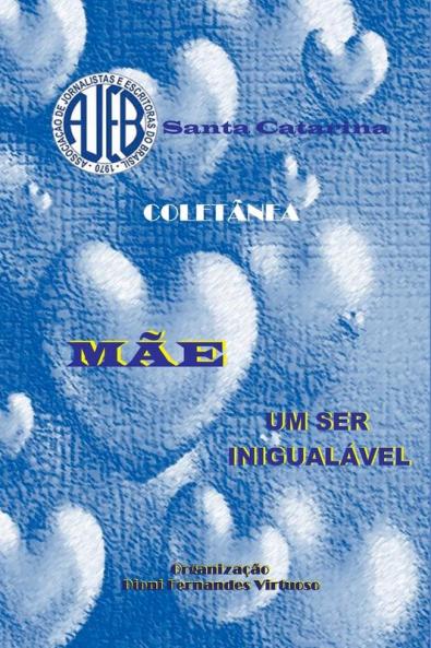 Mãe, Um Ser Inigualável (Portuguese Edition)