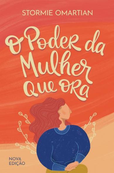 O Poder Da Mulher Que Ora - Nova Edição (Portuguese Edition)