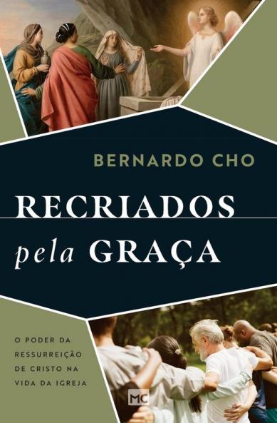 Recriados Pela Graça: O Poder Da Ressurreição De Cristo Na Vida Da Igreja (Portuguese Edition)