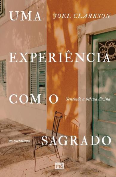 Uma Experiência Com O Sagrado: Sentindo A Beleza Divina No Cotidiano (Portuguese Edition)
