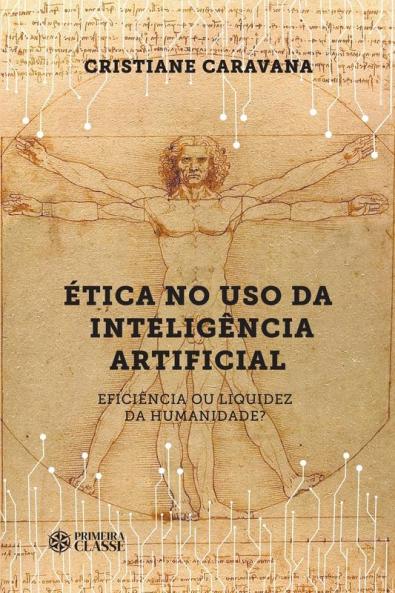 Ética no uso da inteligência artificial: eficiência ou liquidez da humanidade?