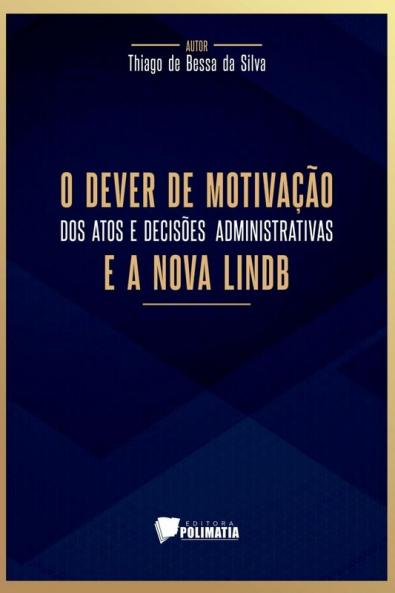 O Dever De Motiva����o Dos Atos E Decis��es Administrativas E