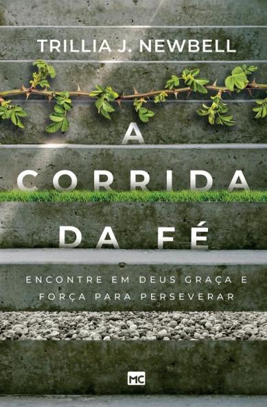 A Corrida Da Fé: Encontre Em Deus Graça E Força Para Perseverar (Portuguese Edition)