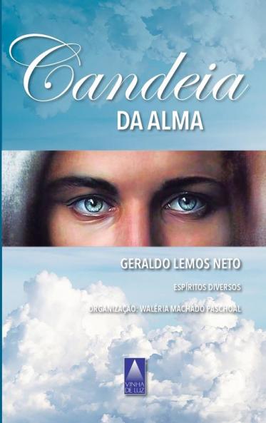 Candeia da Alma: 3 (Terceiro Livro Da Psicografia de Geraldinho Lemos)