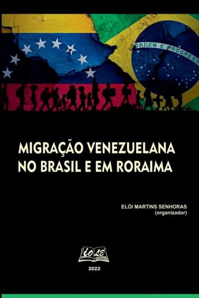 Migração Venezuelana No Brasil E Em Roraima (Portuguese Edition)