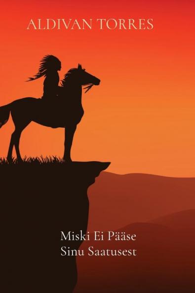 Miski Ei Pääse Sinu Saatusest (Estonian Edition)