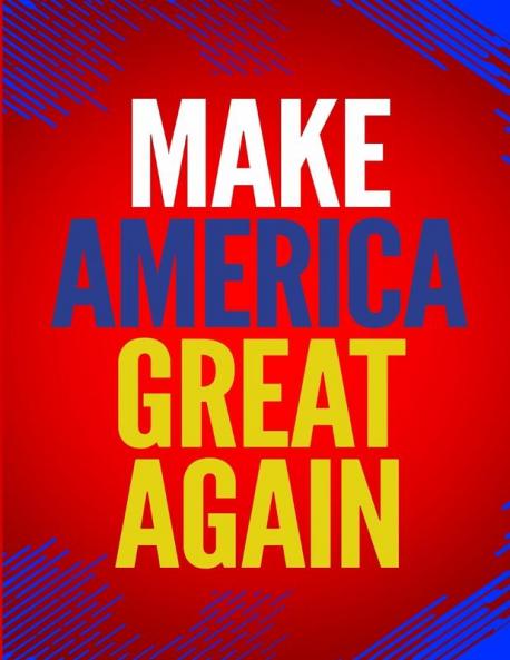 Make America Great Again: 100 Pages 8.5 X 11 Notebook College Ruled Line Paper